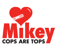 Mikey Cops Are Tops